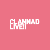 05.CLANNAD LIVE!!